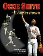 Ozzie Smith: Road to Cooperstown - Ozzie Smith, Rob Rains