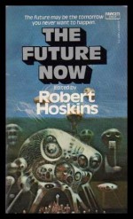 The Future Now: Saving Tomorrow - Robert Hoskins