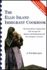 The Ellis Island Immigrant Cookbook - Tom Bernardin