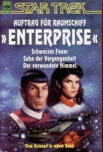 Auftrag für Raumschiff Enterprise: Schwarzes Feuer / Sohn der Vergangenheit / Der verwundete Himmel - Sonni Cooper, Ann C. Crispin, Diane Duane