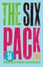 The Six Pack Two: Winning Writing From New Zealand Book Month - Neil Pardington, Faith Oxenbridge, Elizabeth Smither, Dave Armstrong, Tracey Slaughter, Charlotte Grimshaw