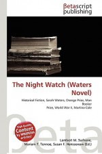 The Night Watch (Waters Novel) - Lambert M. Surhone, VDM Publishing, Susan F. Marseken