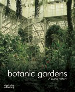 Botanic Gardens: A Living History - Nadine Monem, Nadine Monem