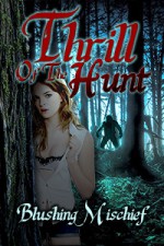 Thrill of the Hunt - Blushing Mischief, Sara Peal, Sadie Dane, A.T. Quinn, A.C. Masterson, P.J. Perryman, Jill Glass