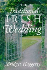 The Traditional Irish Wedding - Bridget Haggerty