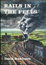 Rails in the Fells - David Jenkinson