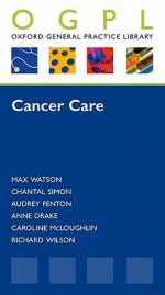 Cancer Care - Max Watson, Chantal Simon, Audrey Fenton, Anne Drake, Caroline McLoughlin, Richard Wilson