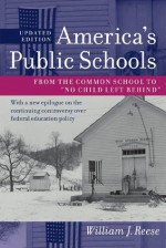 America's Public Schools (The American Moment) - William J. Reese