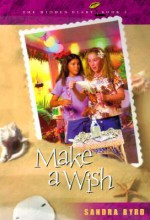 Make a Wish - Sandra Byrd