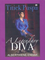 Titiek Puspa: A Legendary Diva - Alberthiene Endah