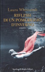 Riflessi di un pomeriggio d'inverno - Laura Whitcomb, Chiara Brovelli