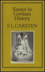 Essays in German History (History Series (Hambledon Press), V. 50.) - F.L. Carsten