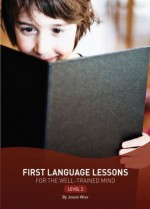 First Language Lessons For The Well Trained Mind: Level 2 (First Language Lessons) - Jessie Wise