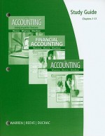 Study Guide, Chapters 1-17 for Warren/Reeve/Duchac's Accounting, 24th and Financial Accounting, 12th - Carl S. Warren, James M. Reeve, Jonathan E. Duchac