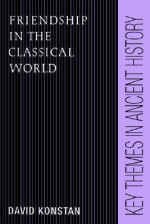 Friendship in the Classical World - David Konstan