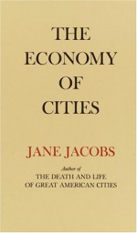 The Economy of Cities - Jane Jacobs