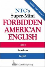 NTC's Super-Mini Forbidden American English - Richard A. Spears