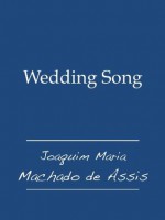 Wedding Song - Machado de Assis, Juan LePuen