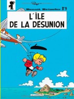 Benoît Brisefer, Tome 9: L'île De La Désunion - Thierry Culliford, Pascal Garray, Nine