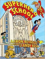 Superhero School - Aaron Reynolds, Andy Rash