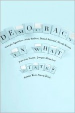 Democracy in What State? - Giorgio Agamben, Alain Badiou, Daniel Bensaïd, Wendy Brown, Jean-Luc Nancy, Jacques Rancière, Kristin Ross, Slavoj Žižek, William McCuaig