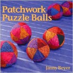 Patchwork Puzzle Balls - Jinny Beyer