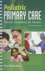 Pediatric Primary Care: Practice Guidelines for Nurses - Beth Richardson