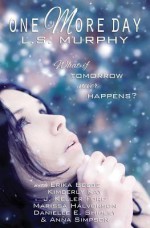 One More Day - L.S. Murphy, Anna Simpson, J. Keller Ford