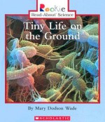 Tiny Life on the Ground - Mary Dodson Wade