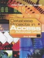 Database Projects In Access: For Advanced Level - Julian Mott