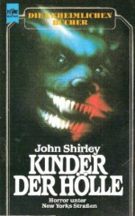 Kinder der Hölle: Horror unter New Yorks Straßen - John Shirley, Marilyn Wilde