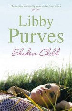 Shadow Child. Libby Purves - Libby Purves