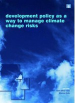 Development Policy as a Way to Manage Climate Change Risks - Bert Metz, Marcel Kok