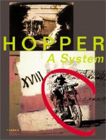 Dennis Hopper: A System of Moments - Peter Noever