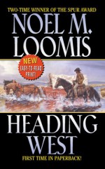 Heading West - Noel M. Loomis