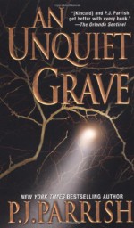 An Unquiet Grave - P.J. Parrish