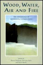 Wood, Water, Air and Fire: The Anthology of Mendocino Women Poets - Sharon Doubiago