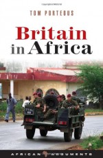 Britain in Africa - Tom Porteous