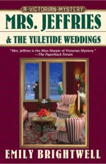 Mrs. Jeffries and the Yuletide Weddings - Emily Brightwell