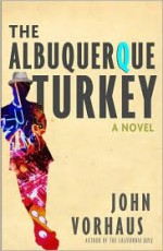 The Albuquerque Turkey - John Vorhaus