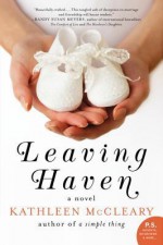 Leaving Haven: A Novel - Kathleen McCleary