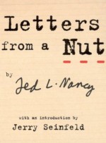 Letters From A Nut: With An Introduction by Jerry Seinfeld - Ted L Nancy, Jerry Seinfeld