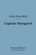 Captain Margaret: A Romance - John Masefield