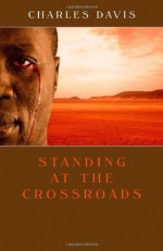 Standing at the Crossroads - Charles Davis