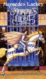 Arrow's Flight - Mercedes Lackey