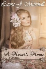 A Heart's Home - Laura J. Marshall