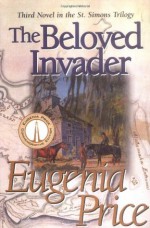 The Beloved Invader - Eugenia Price