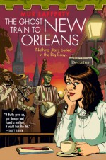 The Ghost Train to New Orleans - Mur Lafferty