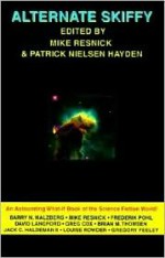 Alternate Skiffy - Mike Resnick, Leah A. Zeldes, Gregory Feeley, Nicholas A. DiChario, Eluki bes Shahar, Jack C. Haldeman II, David Langford, Barry N. Malzberg, Frederik Pohl, Anthony R. Lewis, Brian M. Thomsen, Linda J. Dunn, Greg Cox, Louise Rowder, Lyn Nichols, Madeleine E. Robins