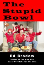 The Stupid Bowl - Ed Brodow